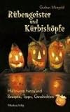 Rübengeister und Kürbisköpfe. Halloween hierzuland -...