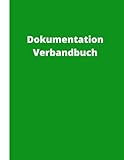 Dokumentation Verbandbuch: die Erste - Hilfe Leistungen im Betrieb sind wichtig zu notieren - 120 Seitiges Buch-8 5 x 11 inch