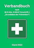 Verbandbuch nach (§ 24 Abs. 6 DGUV Vorschrift 1 „Grundsätze der Prävention“) Stand:01/2023: Verbandbuch Unfallbuch Meldebuch Stand:01/2023 A4