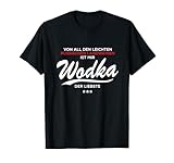 von all den russischen Landweinen ist mir Wodka der liebste T-Shirt