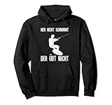 Wer Nicht Schwimmt Der Übt Nicht Wakeboarder Wakeskater Pullover Hoodie