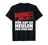 Handball Regel Hör Auf Zu Heulen Spieler Hanballer Herren T-Shirt