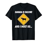 Canada Is Calling - Kanada-Fan Urlauber Kanadier Urlaub T-Shirt