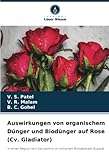 Auswirkungen von organischem Dünger und Biodünger auf Rose (Cv. Gladiator): In einer Region von Saurashtra im indischen Bundesstaat Gujarat