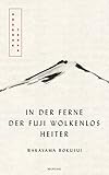 In der Ferne der Fuji wolkenlos heiter: Moderne Tanka. Mit fünf meisterhaften Kalligrafien des Autors - Übersetzt von Eduard Klopfenstein