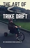 THE ART OF TRIKE DRIFT (English Edition)