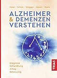 Alzheimer & Demenzen verstehen: Diagnose, Behandlung, Alltag, Betreuung