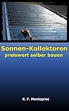 Sonnen-Kollektoren preiswert selber bauen