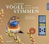 Unsere Vögel und ihre Stimmen: 100 heimische Arten kennenlernen mit dem Kosmos-Soundmodul