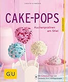 Cake-Pops: Kuchenpralinen am Stiel (GU Küchenratgeber Classics)