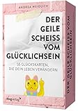 Der geile Scheiß vom Glücklichsein – 55 Glückskarten, die dein Leben verändern: Das Kartendeck zum SPIEGEL-Bestseller. Für mehr Dankbarkeit, Achtsamkeit und Selbstliebe