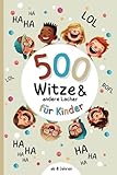 Witzebuch für Kinder ab 8: 500 Witze, Scherzfragen und Zungenbrecher, Ideales Geschenk für Junge und Mädchen