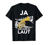 Ja Das Muss So Laut Lustiges Bariton-Horn Design T-Shirt