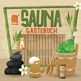Sauna Gästebuch: Groß Tagebuch zum Ausfüllen I Saunabuch mit Platz für Eintragungen und Sprüche I Lustiges Sauna Zubehör als Geschenk für Saunabesitzer