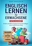 Englisch lernen für Erwachsene – Edition Urlaubsreif: Einfach und Effektiv Englisch lernen für Anfänger – keine Vorkenntnisse nötig! (inkl. Übungen, Rätsel & Audioinhalte)