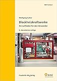 Blockheizkraftwerke: Ein Leitfaden für den Anwender. (BINE-Fachbuch)