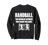 Von Frauen vollendet - Handball-Fan Fun Handball Sweatshirt