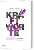 Kraftworte - Jesus Christus begegnen: Intensiv. Berührend. Lebensnah.