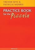 Practice Book for the Piccolo: Noten, Lehrmaterial für Piccolo-Flöte