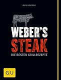 Weber's Grillbibel - Steaks: Die besten Grillrezepte (GU Weber's Grillen)