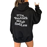 Weißer Kapuzenpulli für Damen, personalisierbar, Decke für Frauen, IF I'm Too Much The Go Less, Kapuzen-Sweatshirt mit großem Schriftzug auf der Rückseite und Kordelzug-Bettjacken für Frauen, rot, XXL