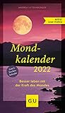 Mondkalender 2022: Besser leben mit der Kraft des Mondes....