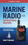Marine Radio For Recreational Boaters: How to Sound Like a Pro on Your Marine VHF Radio (English Edition)