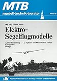 MTB Elektro-Segelflugmodelle: Antriebsbestimmung, Konstruktion, Bautips