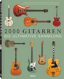 2000 Gitarren: Die ultimative Sammlung