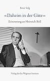 «Daheim in der Güte»: Erinnerung an Heinrich Böll