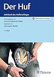 Der Huf: Lehrbuch des Hufbeschlages begründet von Hermann Ruthe