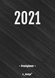 Praxis-Planer / Praxis-Kalender / Termin-Planer / Termin-Kalender 2021: Detaillierter DIN A4 Termin-Kalender / Tages-Planer von 7:00 bis 21:00 Uhr, 4 Termine pro Stunde für Kunden-Termine