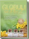 Globuli von A bis Z: Das Selbsthilfebuch im Steckbriefformat...