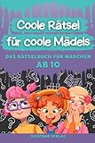 Coole Rätsel für coole Mädels: Das Rätselbuch für Mädchen ab 10 (Logikrätsel, Kreuzworträtsel, Sudoku und weitere Rätsel für Kinder) (Coole Rätsel für coole Kids, Band 1)