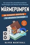 Wärmepumpen – Die Komplett-Anleitung für absolute...