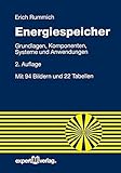 Energiespeicher: Grundlagen, Komponenten, Systeme und Anwendungen (Reihe Technik)