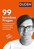 99 harmlose Fragen für überraschende Unterhaltungen: zwischen Eltern und Kindern. Fragen stellen, gemeinsam nachdenken und ins Gespräch kommen: ... die Jahre 5 bis 10 (Elternratgeber)