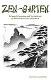 Zen-Garten: Erlange Erkenntnis und Weisheit mit 50 lehrreichen Zen-Geschichten
