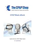 CPAP Mask Ebook: Useful Info for CPAP Mask Users (English Edition)