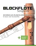 Blockflöte Songbook - 48 Songs aus Irland & Großbritannien: für Sopran- oder Tenorblockflöte + Sounds online