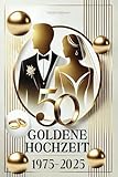 Goldene Hochzeit 1975 – 2025: Das ideale Geschenkbuch zur Goldenen Hochzeit | Spannende Fakten und Highlights aus dem Hochzeitsjahr 1975 | Inkl. Ehe-Quiz zum gemeinsamen Erinnern