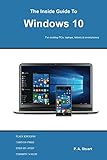 The Inside Guide to Windows 10: For desktop PCs, laptops, tablets &smartphones (English Edition)