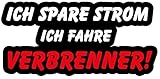 Fun Auto-Aufkleber Ich spare Strom ich fahre Verbrenner! Sticker Diesel Benziner ca. 16x6 cm