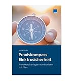 Photovoltaikanlagen normkonform errichten: DIN VDE 0100-712 - VDE-AR-E 2510-2 - VDE-AR-N 4105 - DGUV Information 203-080