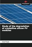 Study of the degradation of crystalline silicon PV modules