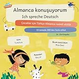 Almanca konuşuyorum, Ich spreche Deutsch: Çocuklar için Türkçe-Almanca resimli sözlük, Türkisch-Deutsch Bildwörterbuch für Kinder (Çocuklar için görsel dil öğrenimi (TR))