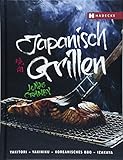 Japanisch Grillen: Yakitori - Yakiniku - Koreanisches BBQ -...