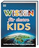 Wissen für clevere Kids: Lexikon mit farbigen Fotos und Illustrationen. Für Kinder ab 8 Jahren