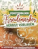 Fensterbilder Kreidemarker Vorlagen Herbst: Halloween, Eulen, Pilze, Wald etc. / wiederverwendbare, abwechslungsreiche Kreidestift Vorlagen im XXL-A4 ... bemalen mit dem abwischbaren Kreidestift!