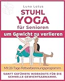 Stuhl-Yoga für Senioren, um Gewicht zu verlieren: 28-Tage...